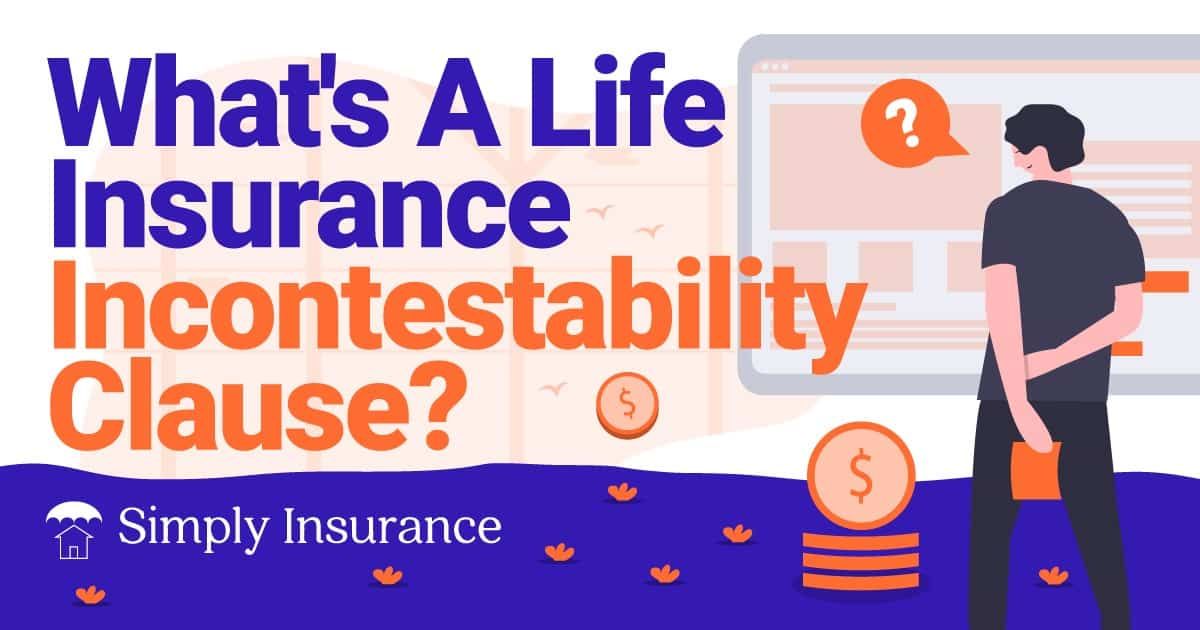 what is a life insurance incontestability clause