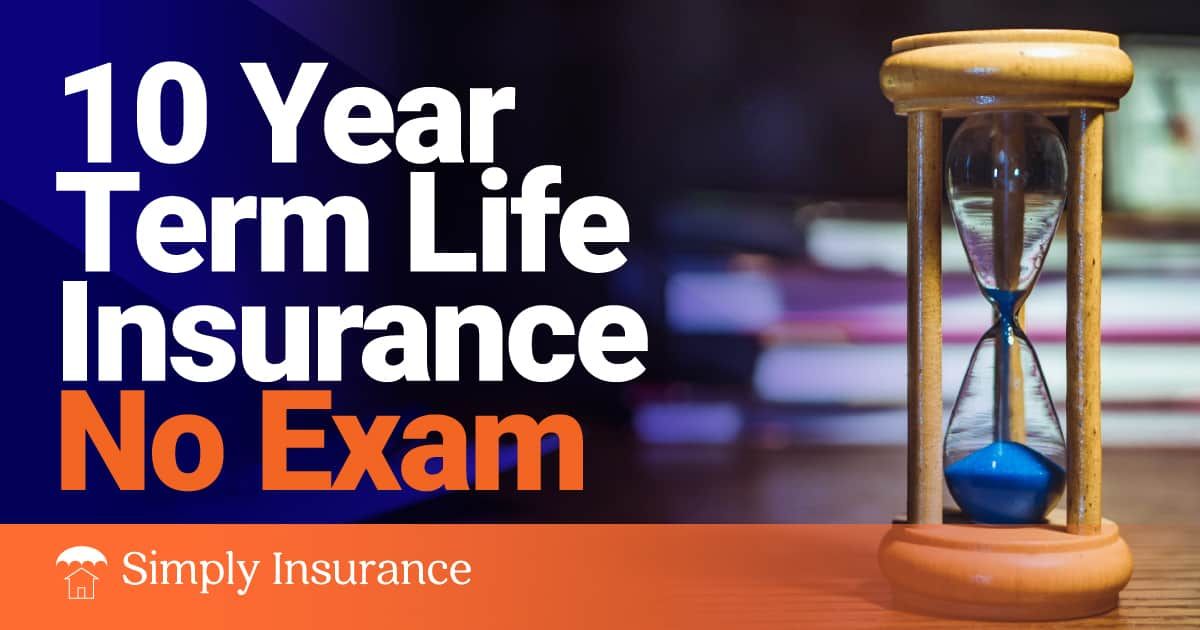 10 year term life insurance no exam