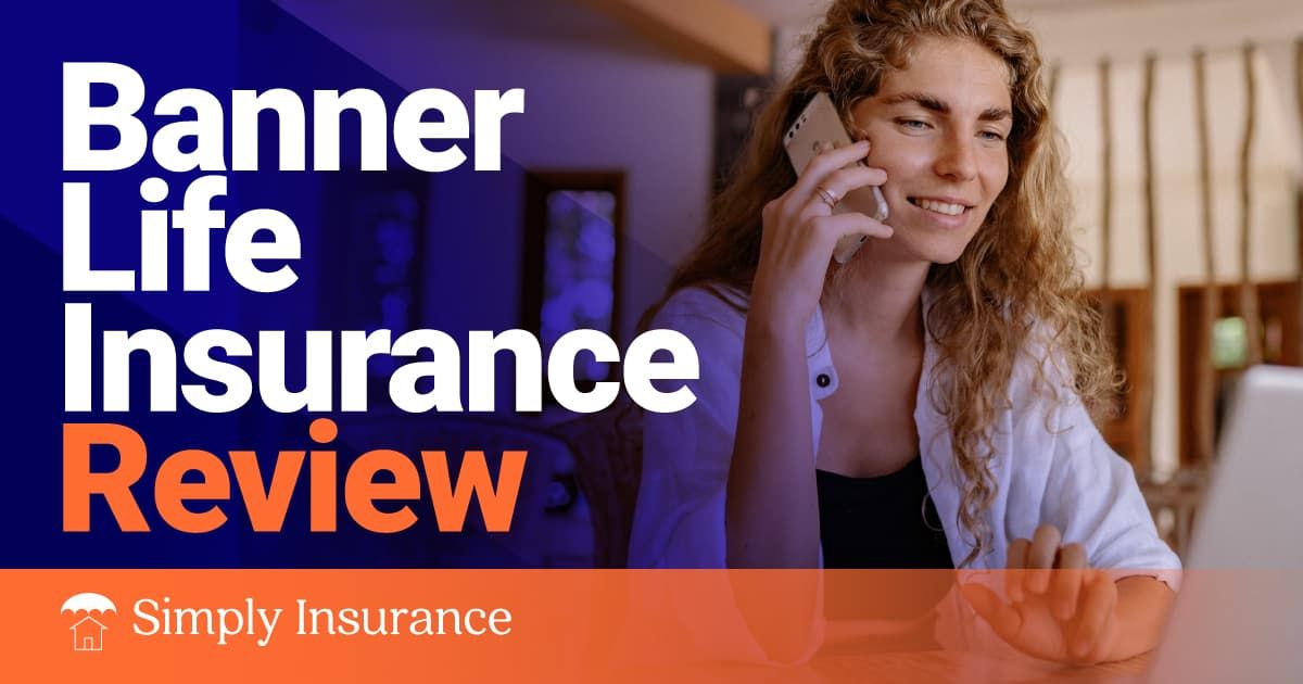 banner life insurance reviews