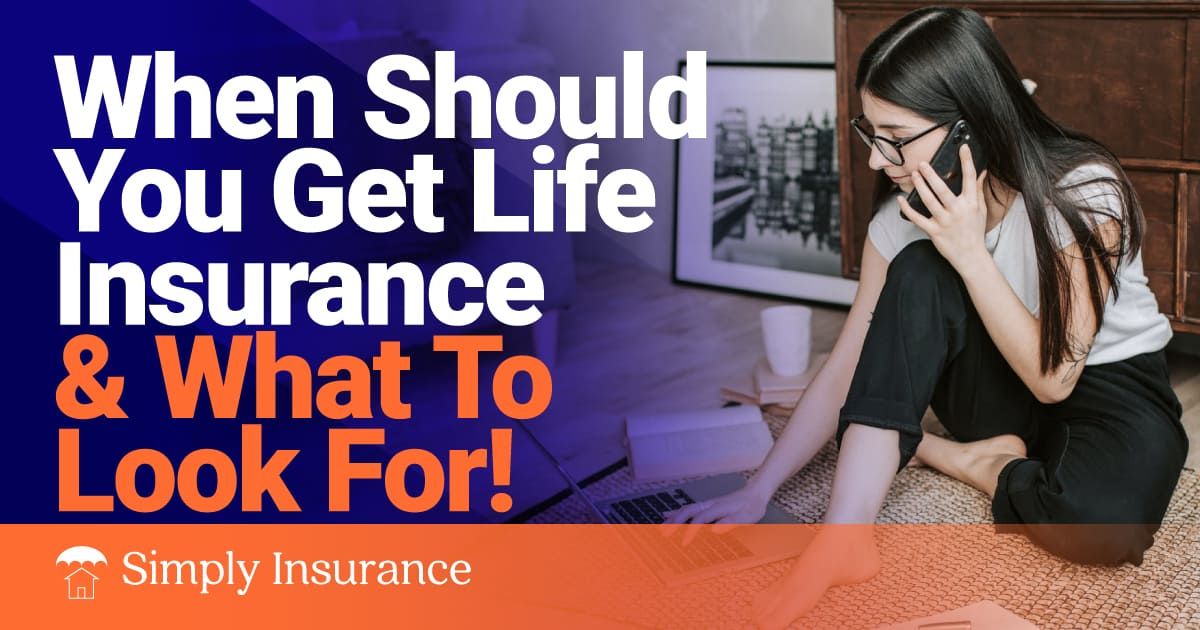 when should you get life insurance