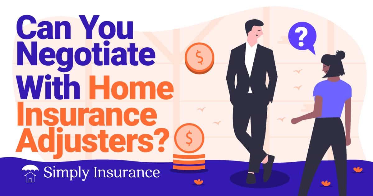 will home insurance adjusters negotiate