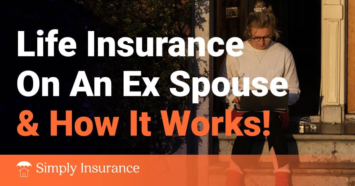 life insurance on ex spouse
